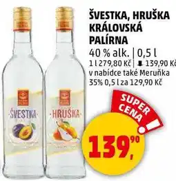 Penny Market ŠVESTKA, HRUŠKA KRÁLOVSKÁ PALÍRNA 40% alk., 0,5 l nabídka
