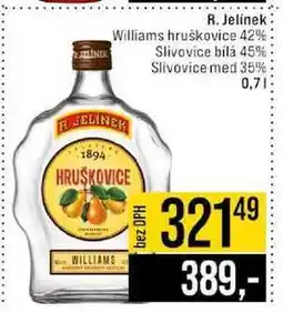 Jip R. Jelínek Williams hruškovice 42% 3 Slivovice bílá 45% Slivovice med 35% 0,7l nabídka