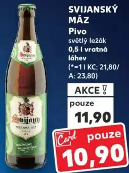Kaufland SVIJANSKÝ MÁZ Pivo světlý ležák nabídka