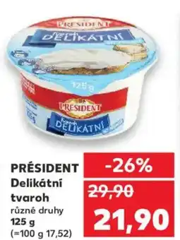 Kaufland PRÉSIDENT Delikátní tvaroh nabídka