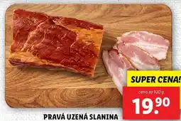 Lidl PRAVÁ UZENÁ SLANINA, cena za 100 g nabídka