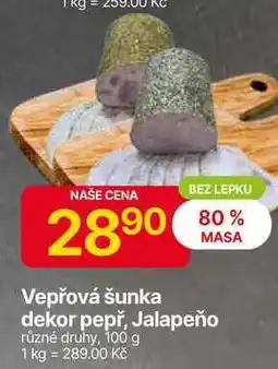 Hruška Vepřová šunka dekor pepř, Jalapeño různé druhy, 100 g nabídka