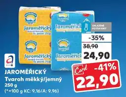 Kaufland JAROMĚŘICKÝ Tvaroh měkký/jemný 250 g nabídka