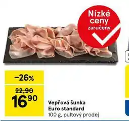 Tesco Vepřová šunka euro standard nabídka