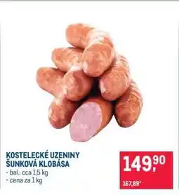 Makro KOSTELECKÉ UZENINY ŠUNKOVÁ KLOBÁSA nabídka
