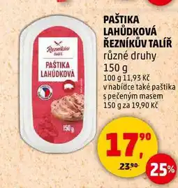 Penny Market PAŠTIKA LAHŮDKOVÁ ŘEZNÍKŮV TALÍŘ různé druhy, 150 g nabídka