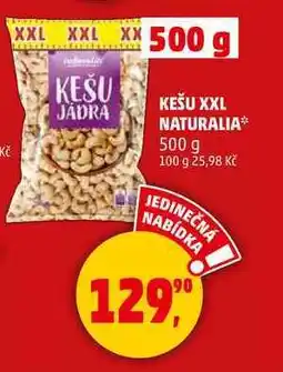 Penny Market KEŠU XXL NATURALIA, 500 g nabídka