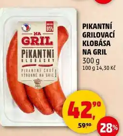 Penny Market PIKANTNÍ GRILOVACÍ KLOBÁSA NA GRIL, 300 g nabídka