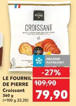 Kaufland LE FOURNIL DE PIERRE Croissant nabídka