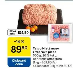 Tesco Tesco Mleté maso z vepřové plece, 500 g, 20% tuku nabídka