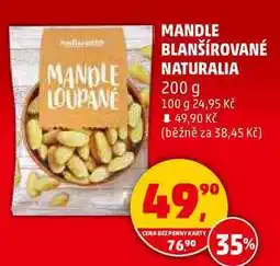 Penny Market MANDLE BLANŠÍROVANÉ NATURALIA, 200 g nabídka