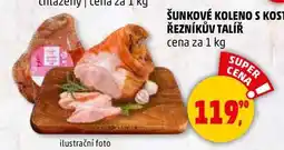 Penny Market ŠUNKOVÉ KOLENO S KOSTÍ ŘEZNÍKŮV TALÍŘ, 1 kg nabídka