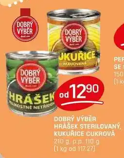 Flop DOBRÝ VÝBĚR HRÁŠEK STERILOVANÝ, KUKUŘICE CUKROVÁ 210 g. p.p. 110 g nabídka