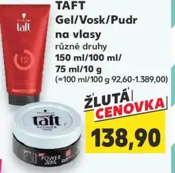 Kaufland TAFT Gel/Vosk/Pudr na vlasy nabídka
