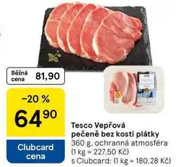 Tesco Tesco Vepřová pečeně bez kosti plátky, 360 g nabídka