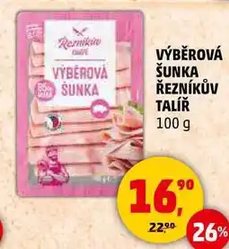 Penny Market VÝBĚROVÁ ŠUNKA ŘEZNÍKŮV TALÍŘ, 100 g nabídka