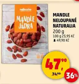 Penny Market MANDLE NELOUPANÉ NATURALIA, 200 g nabídka