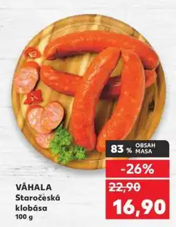 Kaufland VÁHALA Staročeská klobása nabídka
