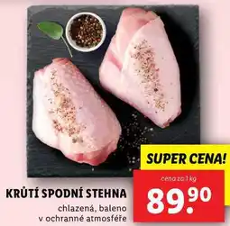 Lidl KRŮTÍ SPODNÍ STEHNA, cena za 1 kg nabídka