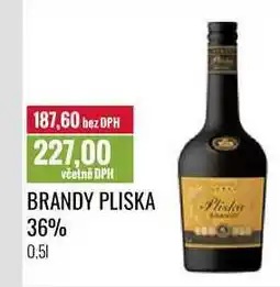 Ratio bez DPH 227,00 včetně DPH BRANDY PLISKA Blisku 36% 0,51 nabídka