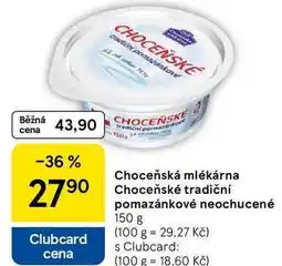 Tesco Choceňská Mlékárna Choceňské tradiční pomazánkové neochucené, 150 g nabídka