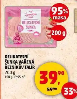 Penny Market DELIKATESNÍ ŠUNKA VAŘENÁ ŘEZNÍKŮV TALÍŘ, 200 g nabídka