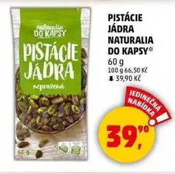 Penny Market PISTÁCIE JÁDRA NATURALIA DO KAPSY, 60 g nabídka