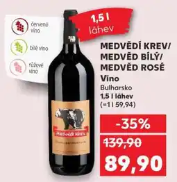 Kaufland MEDVĚDÍ KREV/ MEDVĚD BÍLÝ/ MEDVĚD ROSÉ nabídka