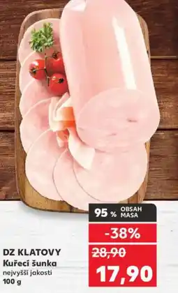 Kaufland DZ KLATOVY Kuřecí šunka nejvyšší jakosti nabídka