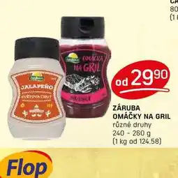 Flop ZÁRUBA OMÁČKY NA GRIL různé druhy 240-260 g nabídka