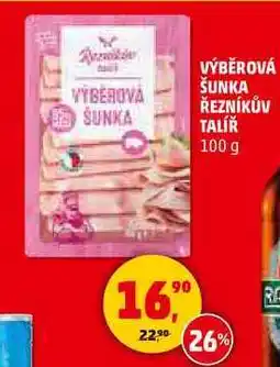 Penny Market VÝBĚROVÁ ŠUNKA ŘEZNÍKŮV TALÍŘ, 100 g nabídka