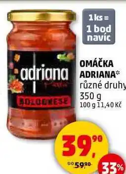 Penny Market OMÁČKA ADRIANA různé druhy, 350 g nabídka