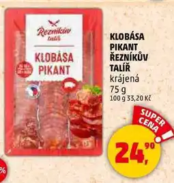 Penny Market KLOBÁSA PIKANT ŘEZNÍKŮV TALÍŘ krájená, 75g nabídka