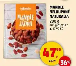 Penny Market MANDLE NELOUPANÉ NATURALIA, 200 g nabídka