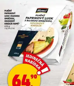 Penny Market PLNĚNÝ PAPRIKOVÝ LUSK S RAJSKOU OMÁČKOU, HOUSKOVÝ KNEDLÍK HAMÉ, 450 g nabídka