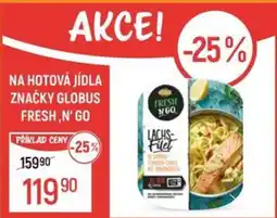 Globus Na hotová jídla značky globus fresh,n' go nabídka