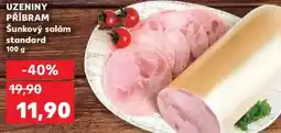 Kaufland UZENINY PŘÍBRAM Šunkový salám standard nabídka