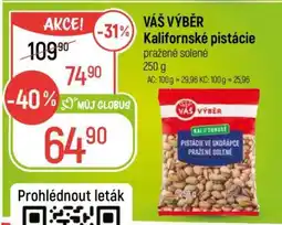 Globus VÁŠ VÝBĚR Kalifornské pistácie pražené solené nabídka