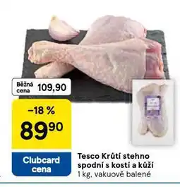 Tesco Krůtí stehno spodní s kostí a kůží nabídka