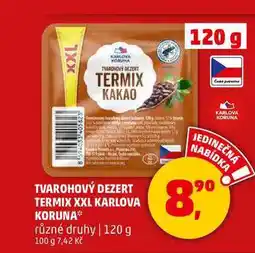 Penny Market TVAROHOVÝ DEZERT TERMIX XXL KARLOVA KORUNA různé druhy, 120 g nabídka