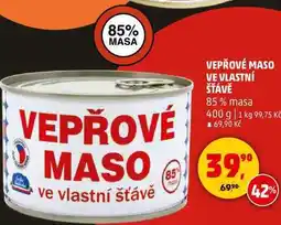Penny Market VEPŘOVÉ MASO VE VLASTNÍ ŠŤÁVĚ 85% masa, 400 g nabídka
