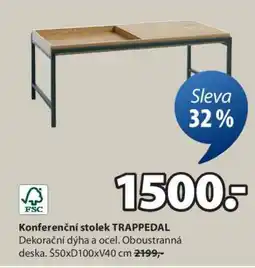 JYSK KONFERENČNÍ STOLEK TRAPPEDAL nabídka