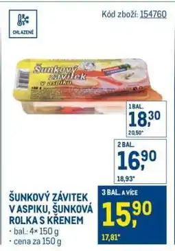 Makro ŠUNKOVÝ ZÁVITEK V ASPIKU, ŠUNKOVÁ ROLKA S KŘENEM nabídka