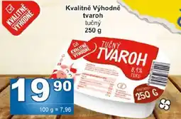 Jip Kvalitně Výhodně tvaroh tučný 250 g nabídka