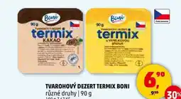 Penny Market TVAROHOVÝ DEZERT TERMIX BONI různé druhy, 90 g nabídka