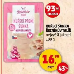 Penny Market KUŘECÍ ŠUNKA ŘEZNÍKŮV TALÍŘ nejvyšší jakosti, 100 g nabídka