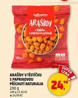 Penny Market ARAŠÍDY V TĚSTÍČKU S PAPRIKOVOU PŘÍCHUTÍ NATURALIA, 200 g nabídka