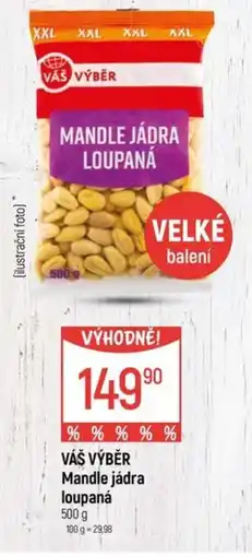 Globus VÁŠ VÝBĚR Mandle jádra loupaná nabídka