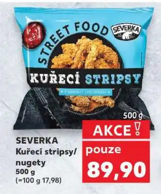 Kaufland SEVERKA Kuřecí stripsy/nuggety nabídka