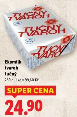 Lidl Ekomilk tvaroh tučný, 250 g nabídka
